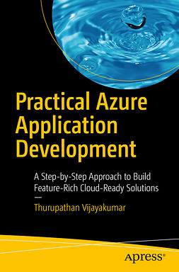 Vijayakumar, Thurupathan - Practical Azure Application Development, ebook