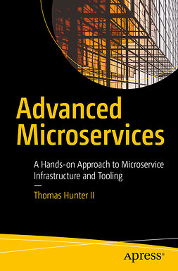 II, Thomas Hunter - Advanced Microservices, e-bok