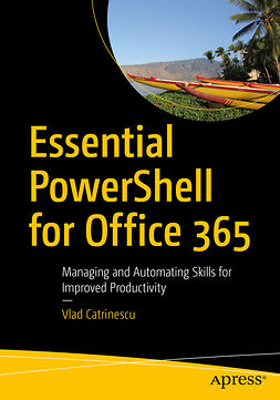 Catrinescu, Vlad - Essential PowerShell for Office 365, ebook