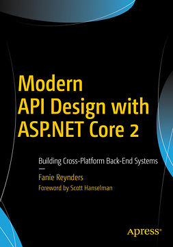 Reynders, Fanie - Modern API Design with ASP.NET Core 2, ebook
