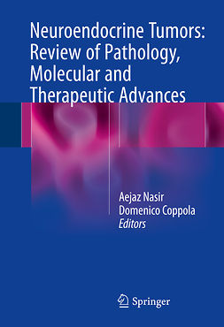 Coppola, Domenico - Neuroendocrine Tumors: Review of Pathology, Molecular and Therapeutic Advances, ebook