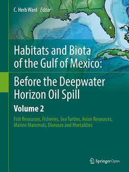 Ward, C. Herb - Habitats and Biota of the Gulf of Mexico: Before the Deepwater Horizon Oil Spill, e-bok