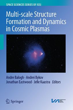 Balogh, Andre - Multi-scale Structure Formation and Dynamics in Cosmic Plasmas, ebook