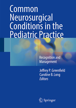Greenfield, Jeffrey P. - Common Neurosurgical Conditions in the Pediatric Practice, e-bok