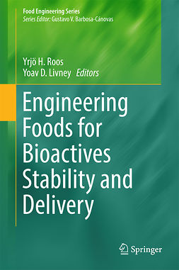 Livney, Yoav D. - Engineering Foods for Bioactives Stability and Delivery, ebook