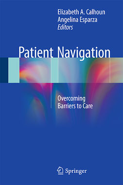 Calhoun, Elizabeth A. - Patient Navigation, e-kirja