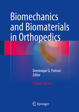 Poitout, Dominique G. - Biomechanics and Biomaterials in Orthopedics, e-kirja