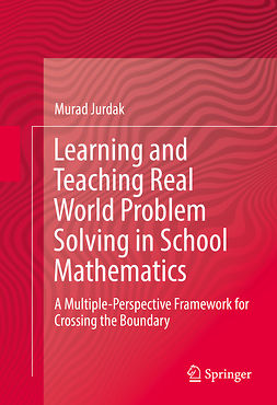 Jurdak, Murad - Learning and Teaching Real World Problem Solving in School Mathematics, ebook