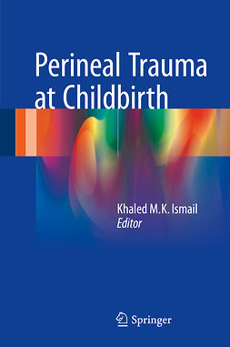Ismail, Khaled M. K. - Perineal Trauma at Childbirth, e-bok