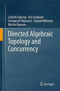 Fajstrup, Lisbeth - Directed Algebraic Topology and Concurrency, ebook