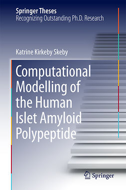 Skeby, Katrine Kirkeby - Computational Modelling of the Human Islet Amyloid Polypeptide, ebook