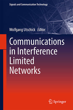 Utschick, Wolfgang - Communications in Interference Limited Networks, e-bok