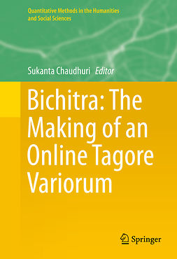 Chaudhuri, Sukanta - Bichitra: The Making of an Online Tagore Variorum, ebook