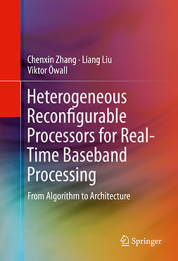 Liu, Liang - Heterogeneous Reconfigurable Processors for Real-Time Baseband Processing, ebook
