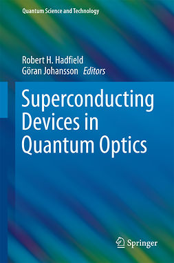 Hadfield, Robert H. - Superconducting Devices in Quantum Optics, ebook