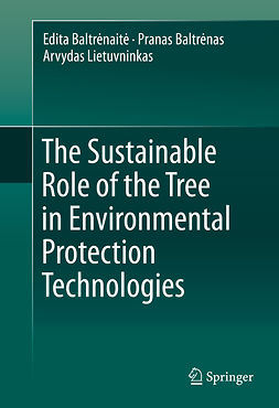 Baltrėnaitė, Edita - The Sustainable Role of the Tree in Environmental Protection Technologies, ebook