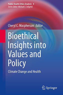 Macpherson, Cheryl C. - Bioethical Insights into Values and Policy, ebook