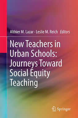 Lazar, Althier M. - New Teachers in Urban Schools: Journeys Toward Social Equity Teaching, ebook