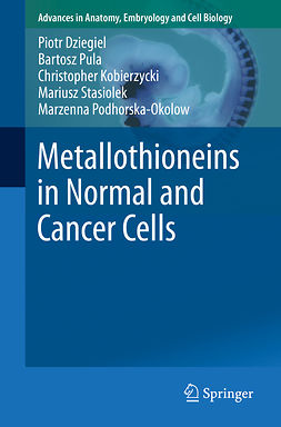 Dziegiel, Piotr - Metallothioneins in Normal and Cancer Cells, e-kirja