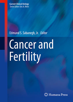 Jr., Edmund S. Sabanegh, - Cancer and Fertility, e-bok