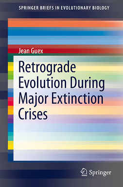 Guex, Jean - Retrograde Evolution During Major Extinction Crises, e-kirja