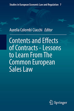 Ciacchi, Aurelia Colombi - Contents and Effects of Contracts-Lessons to Learn From The Common European Sales Law, ebook