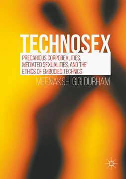 Durham, Meenakshi Gigi - Technosex, e-bok