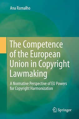 Ramalho, Ana - The Competence of the European Union in Copyright Lawmaking, ebook