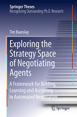 Baarslag, Tim - Exploring the Strategy Space of Negotiating Agents, e-bok