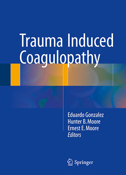 Gonzalez, Eduardo - Trauma Induced Coagulopathy, e-bok