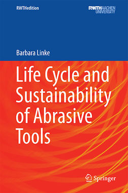 Linke, Barbara - Life Cycle and Sustainability of Abrasive Tools, ebook