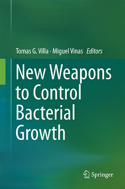 Villa, Tomas G. - New Weapons to Control Bacterial Growth, ebook