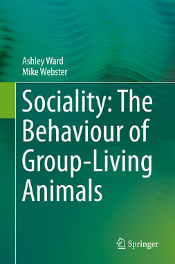 Ward, Ashley - Sociality: The Behaviour of Group-Living Animals, ebook