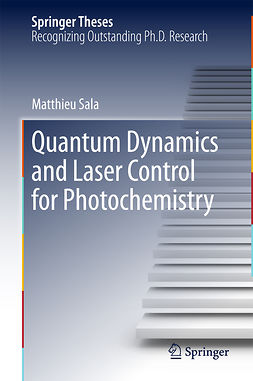 Sala, Matthieu - Quantum Dynamics and Laser Control for Photochemistry, ebook
