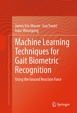 Mason, James Eric - Machine Learning Techniques for Gait Biometric Recognition, ebook