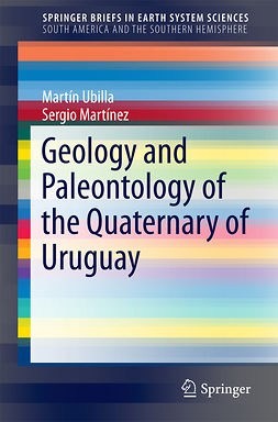 Martínez, Sergio - Geology and Paleontology of the Quaternary of Uruguay, ebook