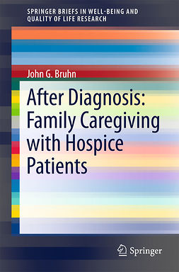 Bruhn, John G. - After Diagnosis: Family Caregiving with Hospice Patients, ebook