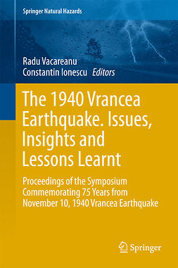 Ionescu, Constantin - The 1940 Vrancea Earthquake. Issues, Insights and Lessons Learnt, ebook