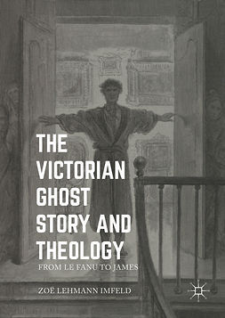 Imfeld, Zoe Lehmann - The Victorian Ghost Story and Theology, e-bok