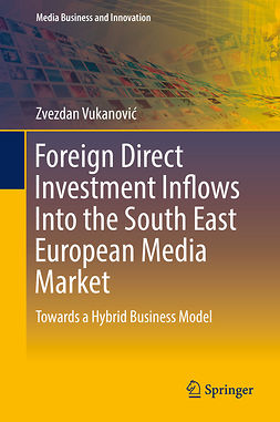 Vukanović, Zvezdan - Foreign Direct Investment Inflows Into the South East European Media Market, ebook