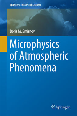 Smirnov, Boris M. - Microphysics of Atmospheric Phenomena, e-bok