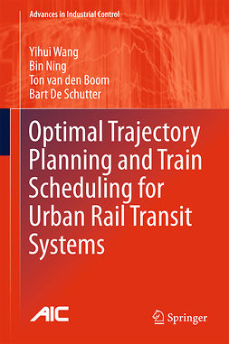 Boom, Ton van den - Optimal Trajectory Planning and Train Scheduling for Urban Rail Transit Systems, ebook