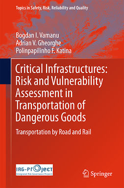 Gheorghe, Adrian V. - Critical Infrastructures: Risk and Vulnerability Assessment in Transportation of Dangerous Goods, e-bok