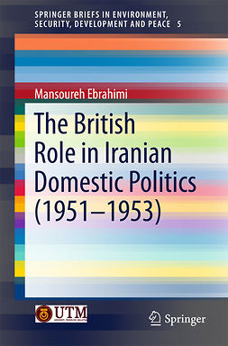 Ebrahimi, Mansoureh - The British Role in Iranian Domestic Politics (1951-1953), ebook