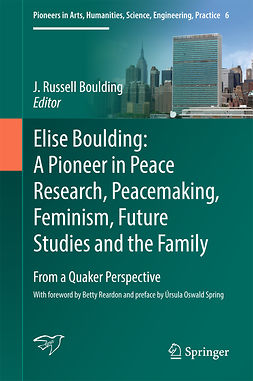Boulding, J. Russell - Elise Boulding: A Pioneer in Peace Research, Peacemaking, Feminism, Future Studies and the Family, ebook