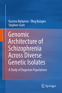 Bulayev, Oleg - Genomic Architecture of Schizophrenia Across Diverse Genetic Isolates, ebook