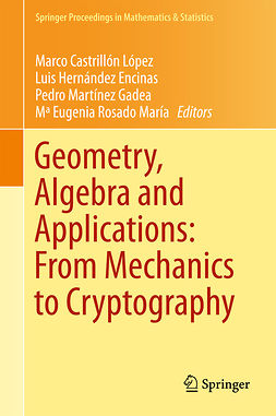 Encinas, Luis Hernández - Geometry, Algebra and Applications: From Mechanics to Cryptography, ebook