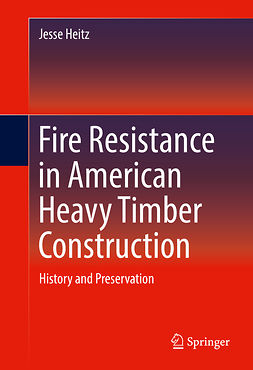 Heitz, Jesse - Fire Resistance in American Heavy Timber Construction, e-kirja