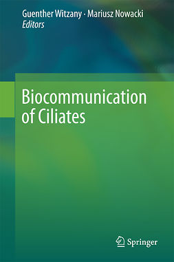 Nowacki, Mariusz - Biocommunication of Ciliates, e-bok