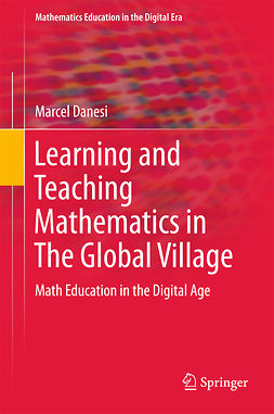 Danesi, Marcel - Learning and Teaching Mathematics in The Global Village, e-bok